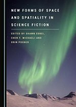New Forms of Space and Spatiality in Science Fiction