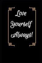 Black Book Edition: Love Yourself... Always!