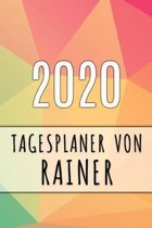 2020 Tagesplaner von Rainer: Personalisierter Kalender f�r 2020 mit deinem Vornamen