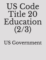 US Code Title 20 Education (2/3)