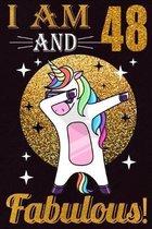 I Am 48 And Fabulous!: 48 Year Old Dabbing Unicorn Birthday Gift Notebook, Happy Birthday Gift Composition Book, Funny Dabbing Unicorn Birthd