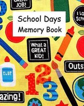 School Days Memory Book: Keepsake Memories For Kids School Years from Kindergarten through 12th Grade Journal Diary to Organize Memories Studen