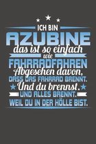 Ich Bin Azubine Das Ist So Einfach Wie Fahrradfahren. Abgesehen Davon, Dass Das Fahrrad brennt. Und Du Brennst. Und Alles Brennt. Weil Du In Der H�lle