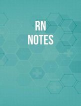 RN Notes: Funny Nursing Theme Notebook - Includes: Quotes From My Patients and Coloring Section - Graduation And Appreciation Gi