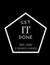 Get IT Done: 2019 - 2020 2 Year Multipurpose Planner: Family, Academic, Teacher, School, Student, Office Planners (August 2019 - De