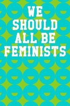 We Should All Be Feminists: Guitar Tab Notebook 6x9 120 Pages