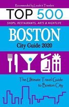 Boston City Guide 2020: The Most Recommended Shops, Museums, Parks, Diners and things to do at Night in Boston City, Massachusetts (City Book