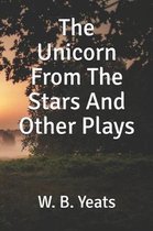 The Unicorn From The Stars And Other Plays