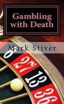 Gambling with Death