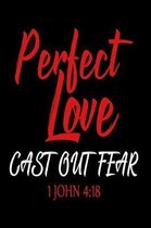 Perfect love cast out fear