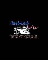 Husband and Wife Cruising Partners for Life: Cruise Vacation Planning Notebook, Family Adventure Plan, World Travelers Journal
