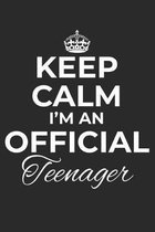 Keep Calm I'm An Official Teenager: Lined Notebook