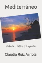 Mediterr�neo: Historia - Mitos - Leyendas