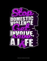 Stop Domestic Violence Get Involve, Save A Life