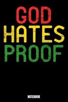 God Hate Proofs Notebook: Notizbuch mit den Abmessungen 6 x 9 - 110 leere Seiten mit karierten Innendesign ideal als Tagebuch oder f�r deine Not