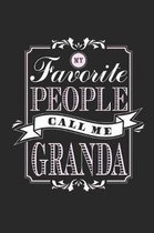 My Favorite People Call Me Granda: Family life Grandma Mom love marriage friendship parenting wedding divorce Memory dating Journal Blank Lined Note B