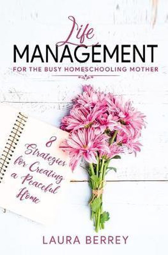 Life Management for the Busy Homeschooling Mother - cover