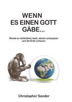 Wenn es einen Gott gabe ...