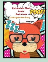 Kids Animal Blank Comic Book Cover Create your Own Story 100 Pages: 15 Pages of Graphic Designs Inside this Notebook Kids Can Write their Own Stories