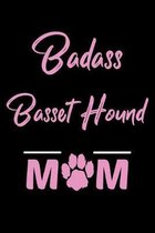 Badass Basset Hound Mom: College Ruled, 110 Page Journal