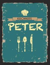 Kochboss Peter: Das personalisierte Rezeptbuch zum Selberschreiben f�r 120 Rezept Favoriten mit Inhaltsverzeichnis uvm. - cooles Vinta