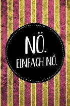 Noe. Einfach noe.