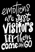 Emotions Are Just Visitors Let Them Come And Go: 6x9 College Ruled Line Paper 150 Pages