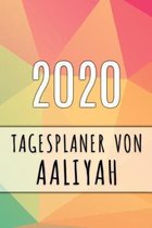 2020 Tagesplaner von Aaliyah: Personalisierter Kalender f�r 2020 mit deinem Vornamen