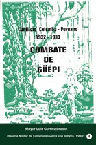 Historia Militar de Colombia-Guerra con el Perú (1932-1933) - Conflicto colombo-peruano 1932-1933 Combate de Güepí