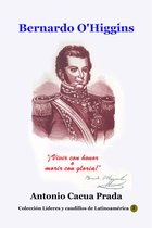 Historia de los países latinoamericanos - Bernardo O'Higgins