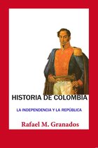 Historia de los países latinoamericanos - Historia de Colombia La Independencia y la República