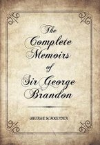 The Complete Memoirs of Sir George Brandon