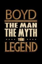 Boyd The Man The Myth The Legend: Boyd Journal 6x9 Notebook Personalized Gift For Male Called Boyd