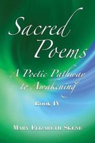 Sacred Poems Book 4: A Poetic Pathway to Awakening