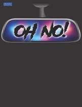 Oh No!: It's the cops journal, notebook, diary, composition 120 Pages College Rule Large (8.5 x 11 inches)