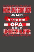 Heizungsbauer Zu Sein Ist Eine Ehre - Opa Zu Sein Ist Unbezahlbar: Praktischer Wochenplaner f�r ein ganzes Jahr ohne festes Datum