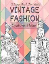 Stylish French ladies: Vintage fashion coloring book for adults