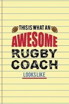 This Is What An Awesome Rugby Coach Looks Like: Coach Notebook Journal Composition Blank Lined Diary Notepad 120 Pages Paperback Yellow