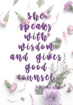 She Speaks with Wisdom and Gives Good Counse