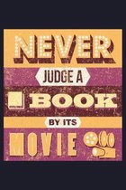 Never Judge A Book By Its Movie: College Ruled Line Paper Blank Journal to Write In - Lined Writing Notebook for Middle School and College Students