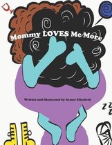 Mommy Loves Me More