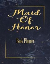 Maid Of Honor Book Planner: Bridal Party Tasks and Party Planner