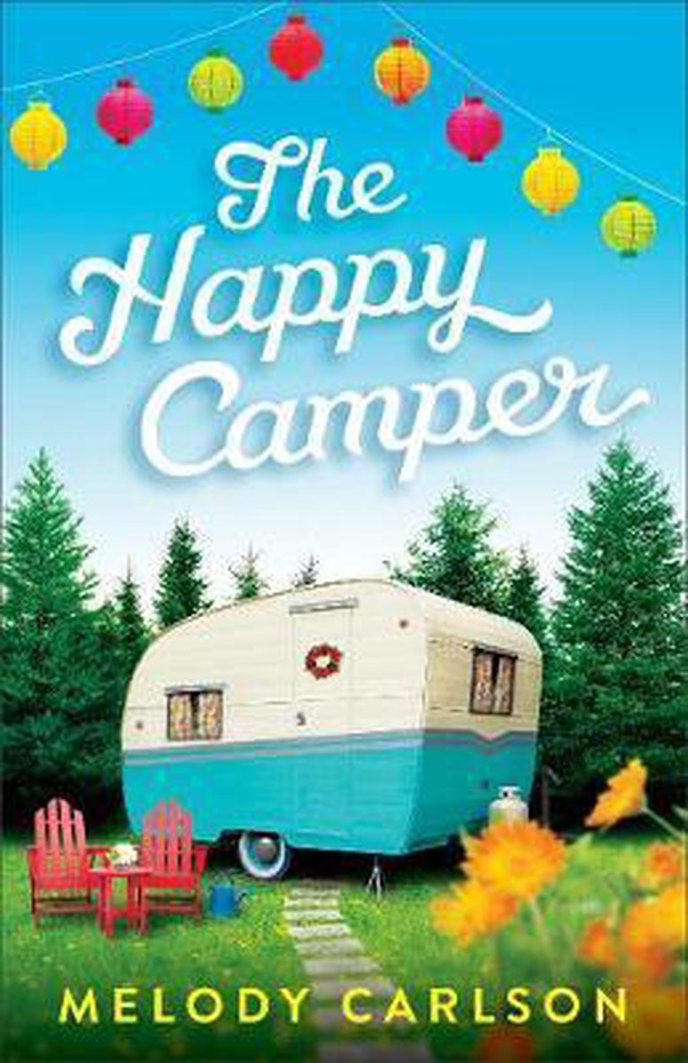 The Happy Camper, Melody Carlson | 9780800737238 | Boeken | Bol.Com