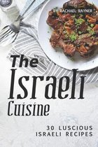 The Israeli Cuisine Cookbook: 30 Luscious Israeli Recipes