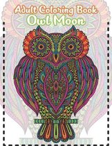 Adult coloring book owl moon: Amazing Owl Coloring Book for Adult (Creative and Unique Coloring Books for Adults)