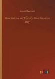 How to Live on Twenty-Four Hours a Day