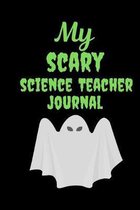 My Scary Science Teacher: Special Halloween Gift for Male Teachers Scary and Funny Present Best Teacher Appreciation Gifts