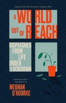 A World Out of Reach – Dispatches from Life under Lockdown
