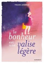 LE BONHEUR EST UNE VALISE LEGE
