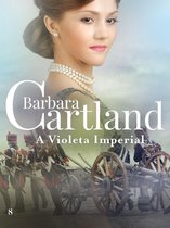 A Eterna Coleção de Barbara Cartland 8 - A Violeta Imperial